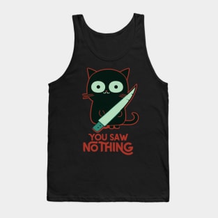 You Saw Nothing Funny Macabre Cat Tank Top